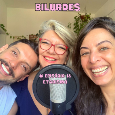 Bilurdes, um Podcast Divertido!