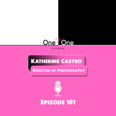 Episode 101 | Conversations with a DP: Katherine Castro
