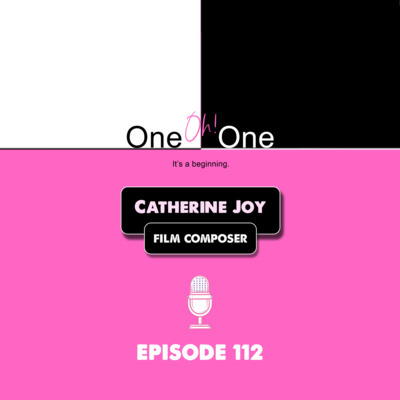 Episode 112 | Conversations with a Music Composer: Catherine Joy