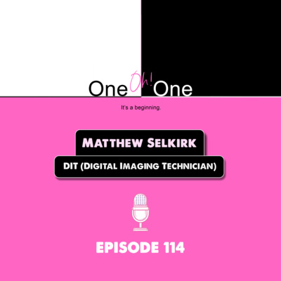 Episode 114 | Conversations with a DIT: Matthew Selkirk