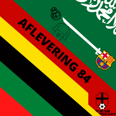 Aflevering 84: De Superkampioen is Barcelona en Feyenoord pakt officieus de titel.