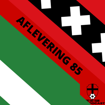 Aflevering 85: De kampioen van Engeland is bekend en Derby Sunday!