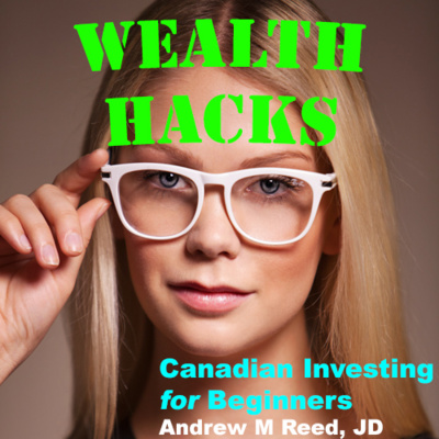 Canadian Investing for Beginners - 100 Wealth Hacks that I personally use to save money and build wealth - part 6 of 10 (51-60)