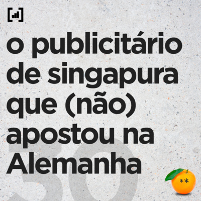 #30 - o publicitário de singapura que (não) apostou na Alemanha episode artwork