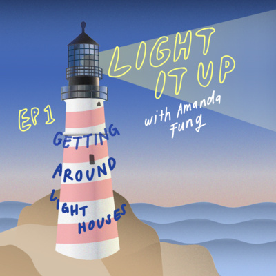 Light It Up | The Podcast