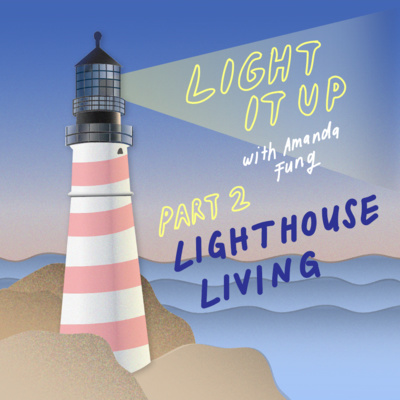 Light It Up | The Podcast