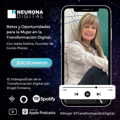 Retos y oportunidades para la mujer en la Transformación Digital, con Adda Molina de Gurús-Plazza