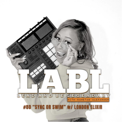 #80 “Sync Or Swim” w/ London Elixir