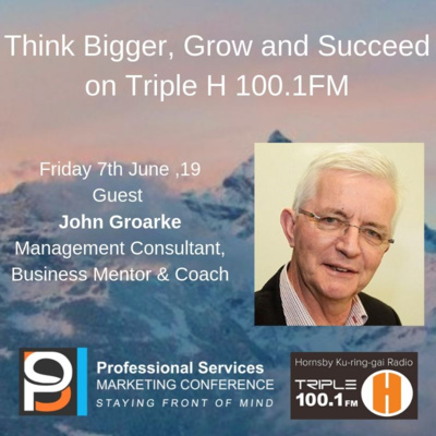 Think Bigger, Grow and Succeed with guest John Groarke