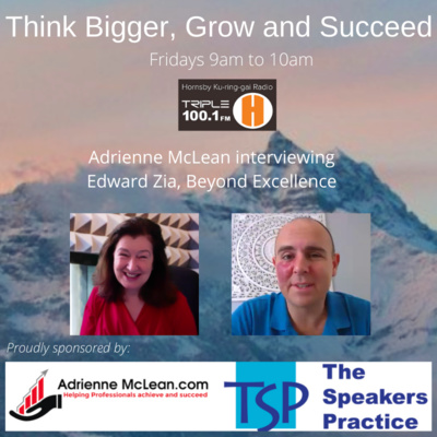 Think Bigger, Grow and Succeed with Adrienne McLean & guest Edward Zia