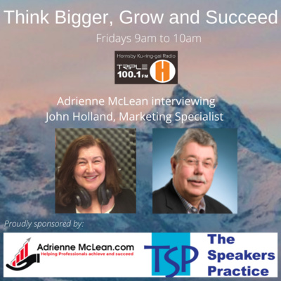 Think Bigger, Grow and Succeed with guest John Holland