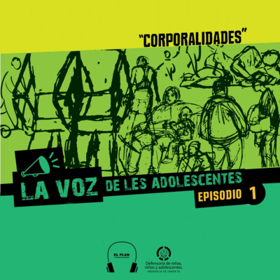 La voz de les adolescentes - Episodio 1: Corporalidades 