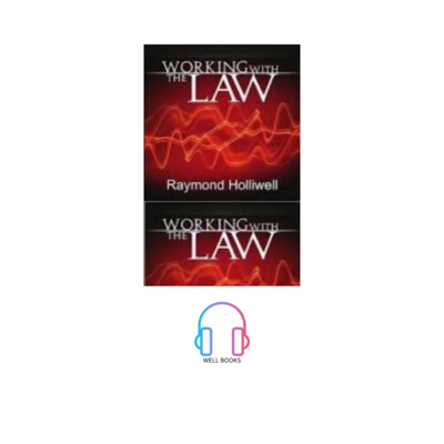 COMPREENDENDO A LEI, AS 11 LEIS DO UNIVERSO / PARTE 10 / Raymond Holliwell