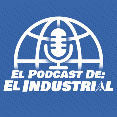 El Podcast de: El Industrial, Ep.3: Arquitecto. FRANCISCO GONZALES PULIDO