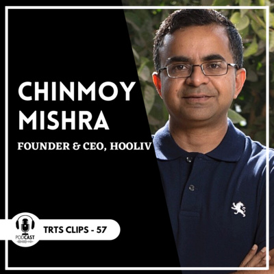 #55 The shift in definition of fear | Chinmoy Mishra, Founder & CEO, HooLiv