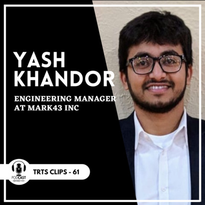 #59 Patience and Discipline-Virtue of the Successful | Yash Khandor, Engineering Manager at Mark43 Inc