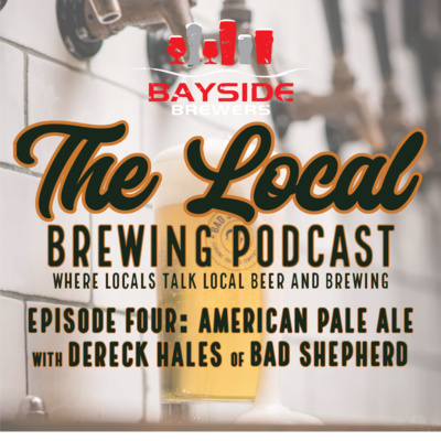 Episode 4: American Pale Ale with Dereck Hales of Bad Shepherd