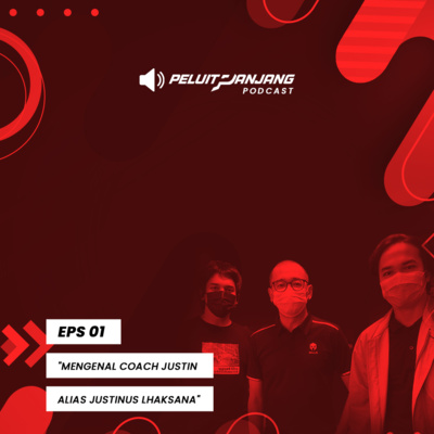 Episode 1: Mengenal Coach Justin alias Justinus Lhaksana Lebih Dekat