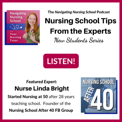 EXPERT TIP #10: The 🧐Wisdom⏳ That Every Nursing Student Needs to Succeed. From Guest Expert Nurse Linda Bright, Founder of the “Nursing School After 40” Facebook Group. episode artwork