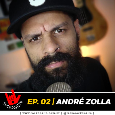 EP. 02 | ANDRÉ ZOLLA | ROCKDOALTO, O PODCAST