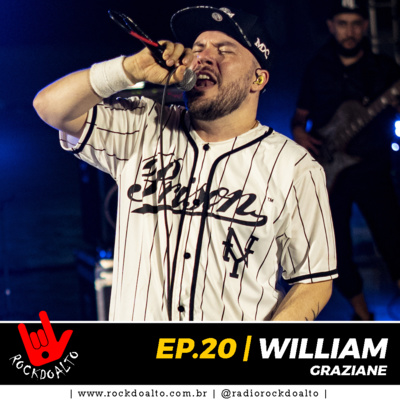 EP. 20 | WILLIAM GRAZIANE | ROCKDOALTO, O PODCAST