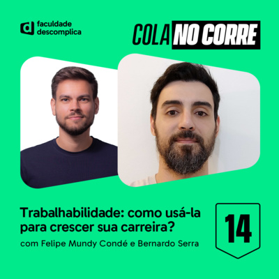 Cola no Corre #14 | Trabalhabilidade: como usá-la para crescer sua carreira?