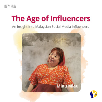 EP02: The Age of Influencers, Part 1 