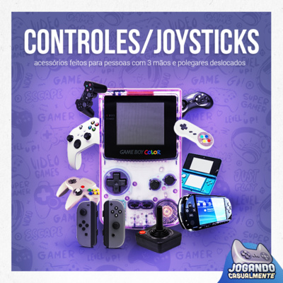 Jogando Casualmente #66 - Controles/Joysticks