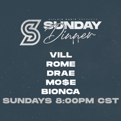 Villain Radio Presents: Sunday Dinner #4