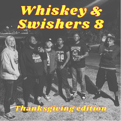Whiskey & Swishers 8 : Audio Only Series