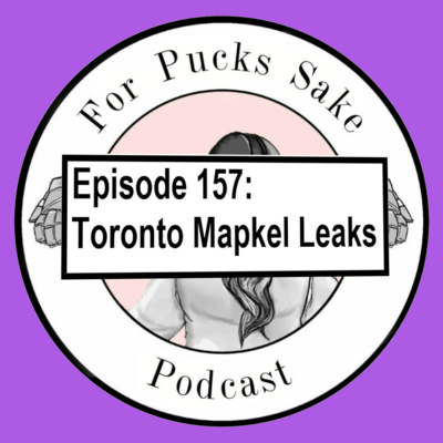 157: Toronto Mapkel Leaks