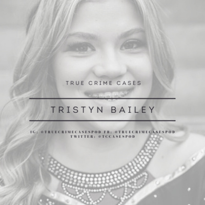 9. Murdered: Tristyn Bailey 