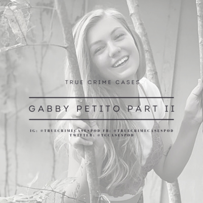 16. Gabby Petito Pt II