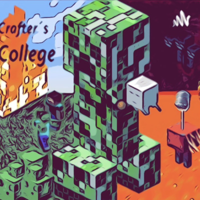 Crafter´s College - (Minecraft Podcast)