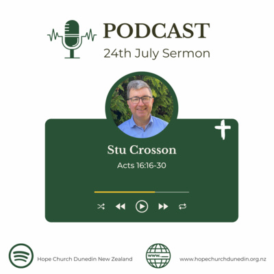 Sunday 24th July 2022 Stu Crosson talks on Acts 16:16-30