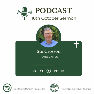 Sunday 16th October 2022 Stu Crosson talks on Acts 27:1-26
