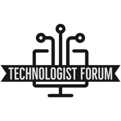 Technologist FORUM - EP 2: Technologists Talking Technology