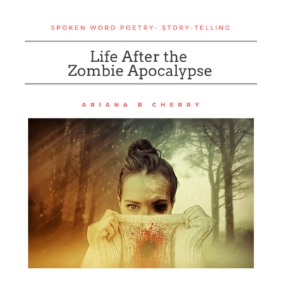 Spoken Poetry Reading: Life After the Zombie Apocalypse