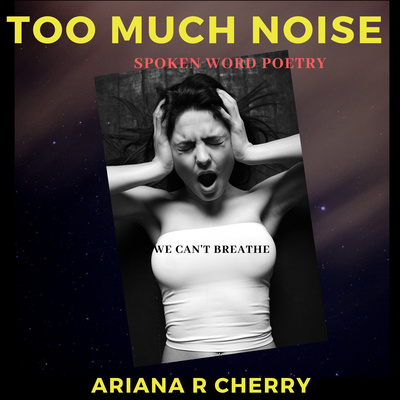 Spoken Word Poetry: Too Much Noise- We Can't Breathe