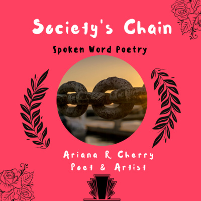 Spoken Word Poetry Reading: Society's Chain