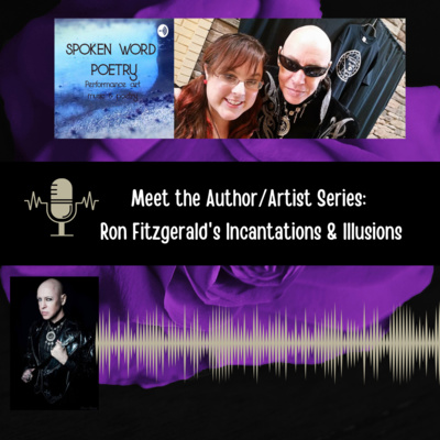 Meet the Author/Artist Series: Ron Fitzgerald's Incantations & Illusions