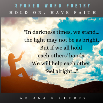 Spoken Word Poetry Reading: Hold on, Have Faith