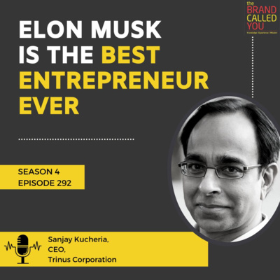 A Great Entrepreneur in a voyage to become a better person | Sanjay Kucheria, CEO, Trinus Corporation