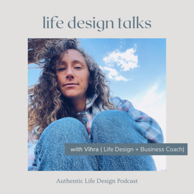 046: designing a life of freedom ( with Vihra from Authentic Life Design) episode artwork