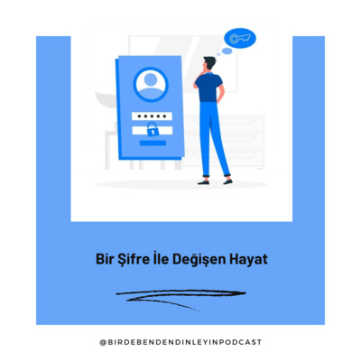 031 | Hayal Et, Olsun: Bir Şifre İle Değişen Hayat