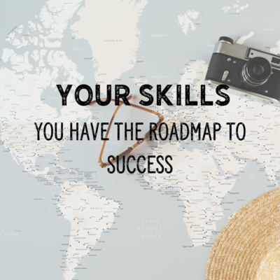 Your Skills | You Have the Roadmap to Success