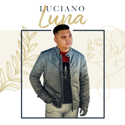 LUCIANO LUNA- EL TALENTO Y LA EXPERIENCIA