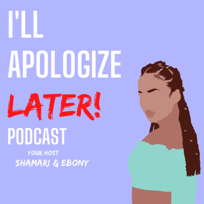 I\'ll Apologize Later