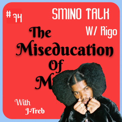 #74 Smino Talk w/ Rigo