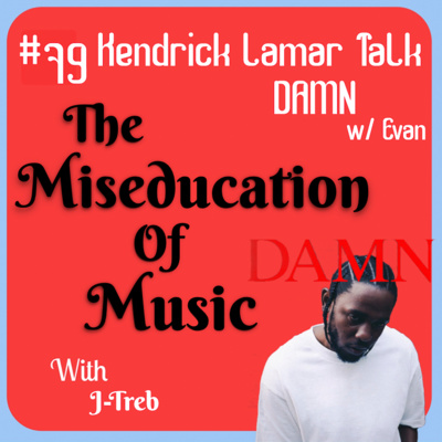 #79 Kendrick Lamar Talk: DAMN w/ Evan Kuhn